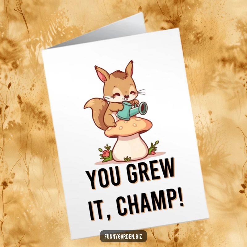 Funny Free Printable Congrats Card: Busy squirrel with tiny watering can tending a large mushroom, ideal for a humorous win celebration.